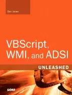 Image of vbscript wmi and adsi unleashed using vbscript wmi and adsi to automate win