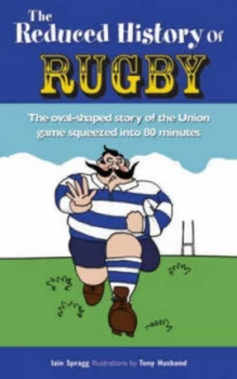 Image of The Reduced History of Rugby by Iain Spragg and Tony Husband Book