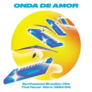 image of Onda De Amor Synthesized Brazilian Hits That Never Were 1984-94 by Various Artists CD Album