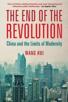 Image of The End of the Revolution : China and the Limits of Modernity