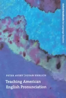 Image of Teaching American English Pronunciation : A textbook and reference manual on teaching the pronunciation of North American English, written specificall