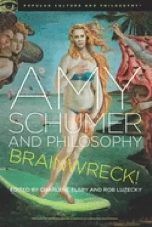 Image of amy schumer and philosophy brainwreck