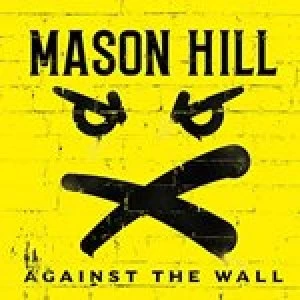 image of Mason Hill - Against the Wall (Music CD)