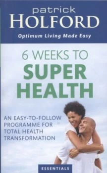 Image of 6 Weeks to Superhealth by Patrick Holford Paperback