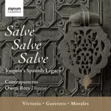 image of Salve Salve Salve: Josquins Spanish Legacy