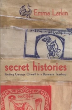 Image of Secret Histories by Emma Larkin Hardback