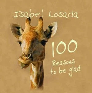 Image of 100 Reasons to Be Glad by Isabel Losada Paperback