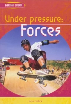 Image of Under Pressure - Forces by Ann Fullick Book