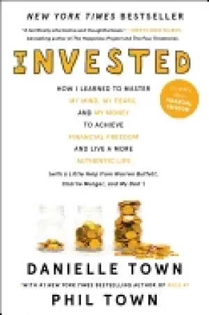 Image of invested how i learned to master my mind my fears and my money to achieve