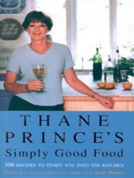 Image of Thane Princes Simply Good Food by Thane Prince Hardback