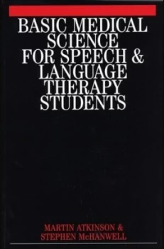 Image of Basic Medical Science for Speech and Language Therapy Students by Martin Atkinson Paperback