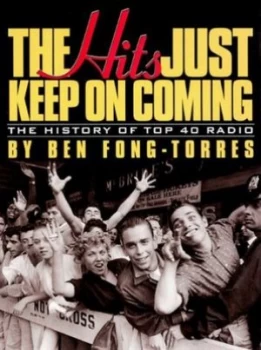 Image of The Hits Just Keep on Coming by Ben Fong-Torres Hardback