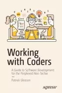 Image of working with coders a guide to software development for the perplexed non t