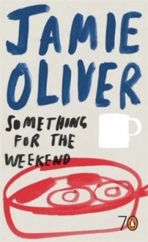 Image of Something for the Weekend by Jamie Oliver Paperback