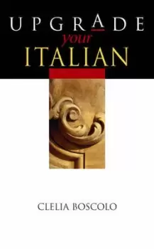 Image of Upgrade your Italian by Clelia Boscolo