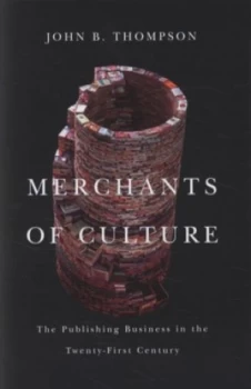 Image of Merchants of Culture by John B. Thompson Hardback