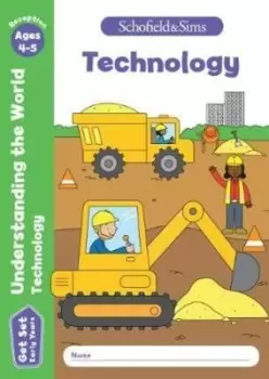 Image of Get Set Understanding the World Technology Early Years Foundation Stage Ages 4-5 by Schofield & Sims