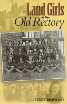 Image of Land Girls at the Old Rectory by Irene Grimwood Book