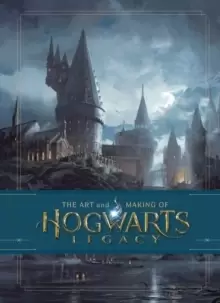 Image of The Art and Making of Hogwarts Legacy: Exploring the Unwritten Wizarding World