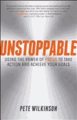 Image of unstoppable using the power of focus to take action and achieve your goals