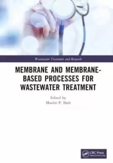 Image of Membrane and Membrane-Based Processes for Wastewater Treatment