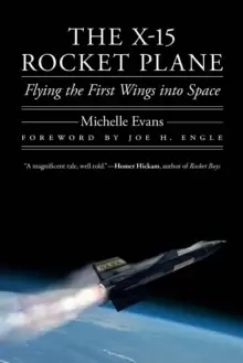 Image of The X-15 Rocket Plane : Flying the First Wings into Space