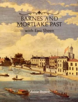 Image of Barnes and Mortlake Past by Maisie Brown Book