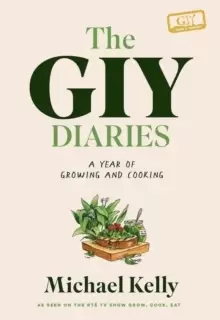 Image of The GIY Diaries : A Year of Growing and Cooking