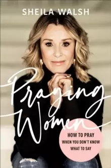 Image of Praying Women : How to Pray When You Don't Know What to Say