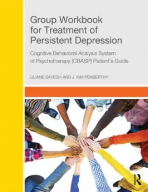 Image of Group Workbook for Treatment of Persistent DepressionCognitive Behavioral Analysis System of Psychotherapy-(CBASP) Patients Guide