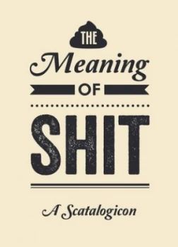 Image of The Meaning of Shit Hardback