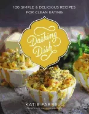 Image of dashing dish 100 simple and delicious recipes for clean eating