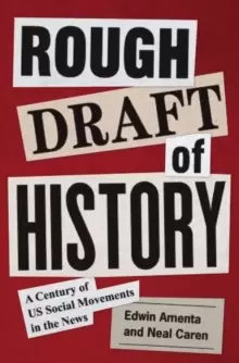 Image of Rough Draft of History : A Century of US Social Movements in the News