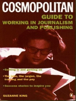 Image of Cosmopolitan Guide to Working in Journalism and Publishing by Suzanne King and Cosmopolitan Book
