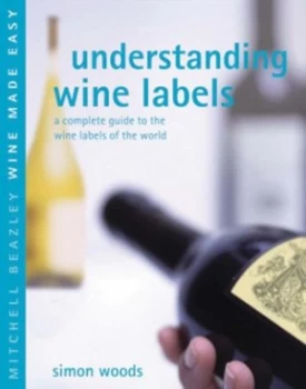 Image of Understanding Wine Labels by Simon Woods Hardback