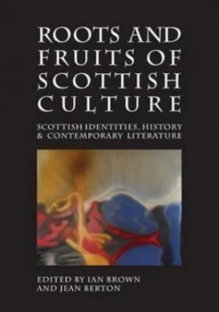 Image of Roots and Fruits of Scottish Culture by Ian Brown Paperback