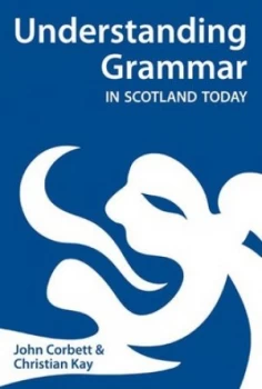 Image of Understanding Grammar in Scotland Today by John Corbett and Association for Scottish Literary Studies Paperback
