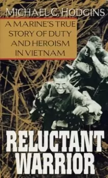 Image of Reluctant Warrior : A Marine's True Story of Duty and Heroism in Vietnam