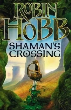Image of Shamans Crossing by Robin Hobb Hardback
