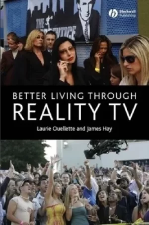 Image of Better living through reality TV by Laurie Ouellette