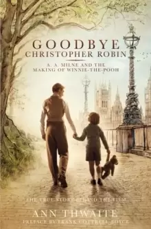 Image of Goodbye Christopher Robin : A. A. Milne and the Making of Winnie-the-Pooh