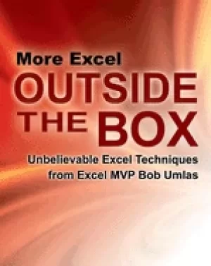 Image of more excel outside the box unbelievable excel techniques from excel mvp bob