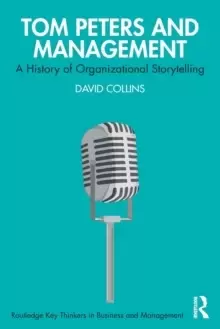 Image of Tom Peters and Management : A History of Organizational Storytelling