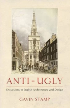 Image of Anti-Ugly by Gavin Stamp Hardback