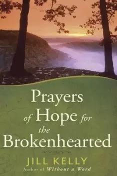 Image of Prayers of Hope for the Brokenhearted - Jill Kelly - Hardback - Used