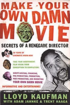 Image of Make Your Own Damn Movie by Lloyd Kaufman Paperback