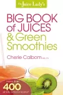 Image of juice ladys big book of juices and green smoothies more than 400 simple del