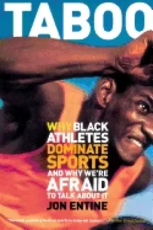 Image of taboo why Black athletes dominate sports and why were afraid to talk about