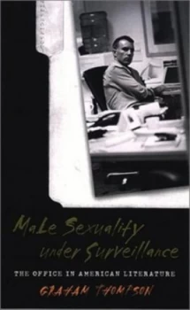 Image of Male Sexuality under Surveillance by Graham Thompson Hardback