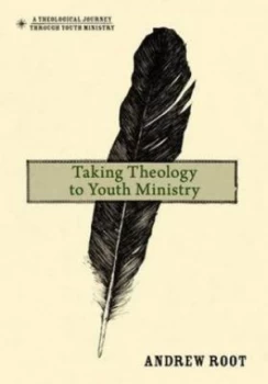 Image of Taking Theology to Youth Ministry by Andrew Root Book
